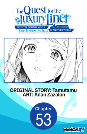 The Quest for the Luxury Liner: Seize the Rich Life with a Ship-Summoning Skill in Another World #053