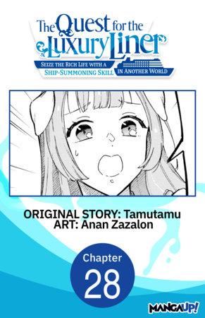 The Quest for the Luxury Liner: Seize the Rich Life with a Ship-Summoning Skill in Another World #028 by Tamutamu and Anan Zazalon