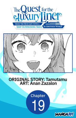 The Quest for the Luxury Liner: Seize the Rich Life with a Ship-Summoning Skill in Another World #019 by Tamutamu and Anan Zazalon