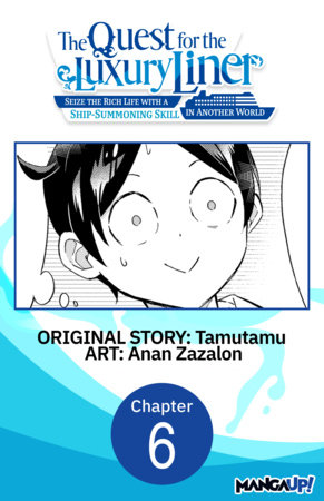 The Quest for the Luxury Liner: Seize the Rich Life with a Ship-Summoning Skill in Another World #006 by Tamutamu and Anan Zazalon