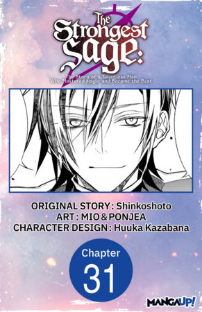The Strongest Sage: The Story of a Talentless Man Who Mastered Magic and Became the Best #031 by Shinkoshoto, MIO and PONJEA
