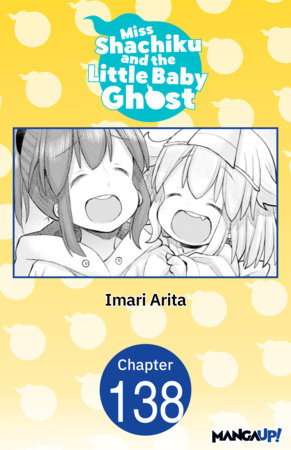 Miss Shachiku and the Little Baby Ghost #138 by Imari Arita