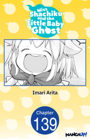 Miss Shachiku and the Little Baby Ghost #139
