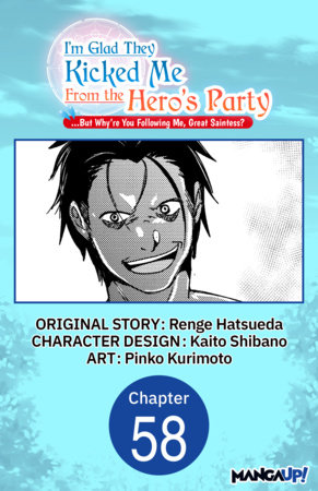I'm Glad They Kicked Me From The Hero's Party... But Why're you following me, Great Saintess? #058 by Renge Hatsueda, Kaito Shibano and Pinko Kurimoto