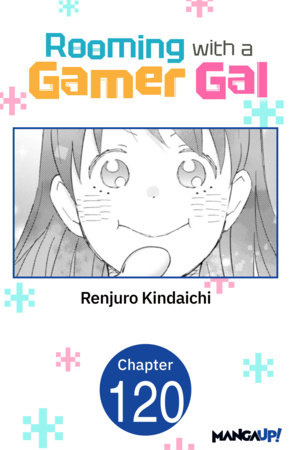 Rooming with a Gamer Gal #120 by Renjuro Kindaichi
