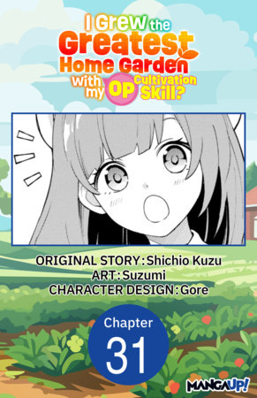 I Grew the Greatest Home Garden with my OP Cultivation Skill? #031 by Suzumi and Shichio Kuzu