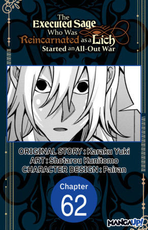 The Executed Sage Who Was Reincarnated as a Lich Started an All-Out War #062 by Karaku Yuki and Shotarou Kunitomo