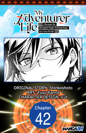 My Adventurer Life: I Became the Strongest Magic-Refining Sage in a New World #042