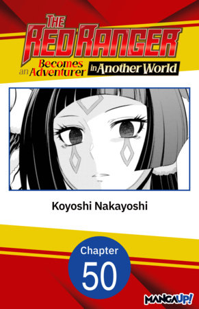 The Red Ranger Becomes an Adventurer in Another World #050 by Koyoshi Nakayoshi