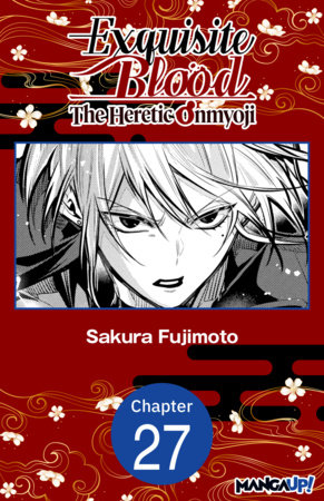 Exquisite Blood: The Heretic Onmyoji #027 by Sakura Fujimoto