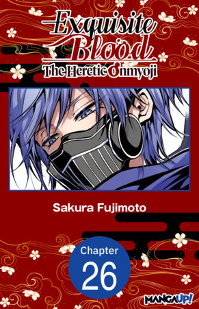 Exquisite Blood: The Heretic Onmyoji #026 by Sakura Fujimoto