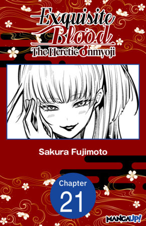 Exquisite Blood: The Heretic Onmyoji #021 by Sakura Fujimoto