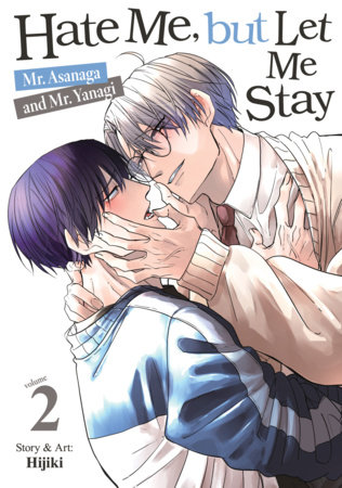 Hate Me, but Let Me Stay - Mr. Asanaga and Mr. Yanagi Vol. 2 by Hijiki