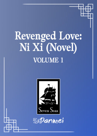 Revenged Love: Ni Xi (Novel) Vol. 1 by Chai Ji Dan