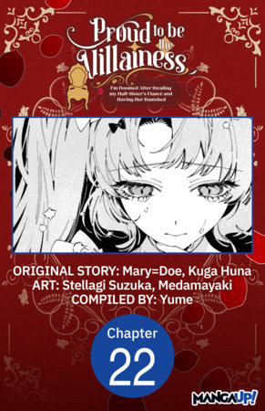 Proud to be the Villainess: I'm Doomed After Stealing my Half-Sister's Fiance and Having Her Banished #022 by Mary=Doe,Kuga Huna,Stellagi Suzuka,Medamayaki