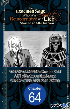 The Executed Sage Who Was Reincarnated as a Lich Started an All-Out War #064 by Karaku Yuki and Shotarou Kunitomo