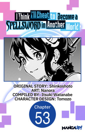 I Think I'll Cheat to Become a Spellsword in Another World #053 by Shinkoshoto and Nanora