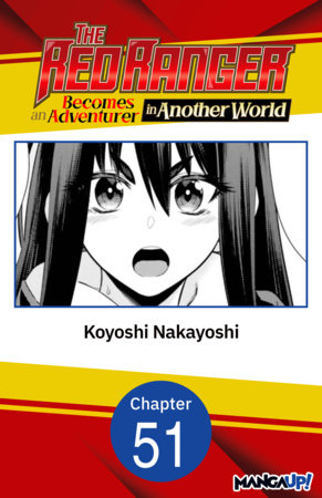 The Red Ranger Becomes an Adventurer in Another World #051 by Koyoshi Nakayoshi