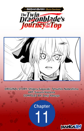 From Old Country Bumpkin to Master Swordsman: The Twin Dragonblade's Journey to the Top #011 by Shigeru Sagazaki and Sasami Hazama