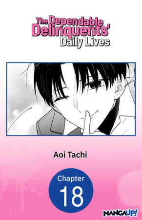 The Dependable Delinquents' Daily Lives #018 by Aoi Tachi