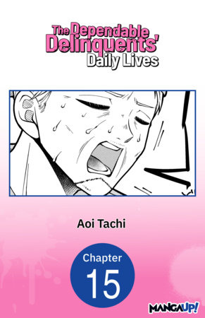 The Dependable Delinquents' Daily Lives #015 by Aoi Tachi