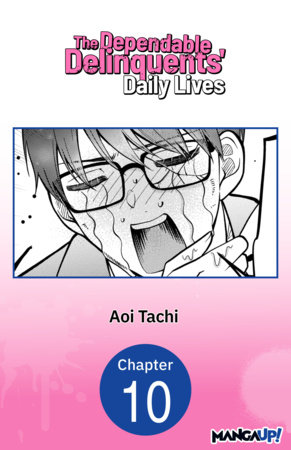 The Dependable Delinquents' Daily Lives #010 by Aoi Tachi