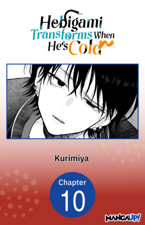 Hebigami Transforms When He's Cold #010