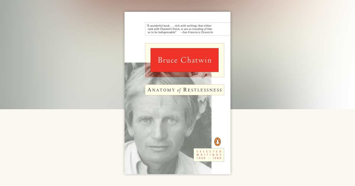 Anatomy of Restlessness by Bruce Chatwin: 9780140256987 ...