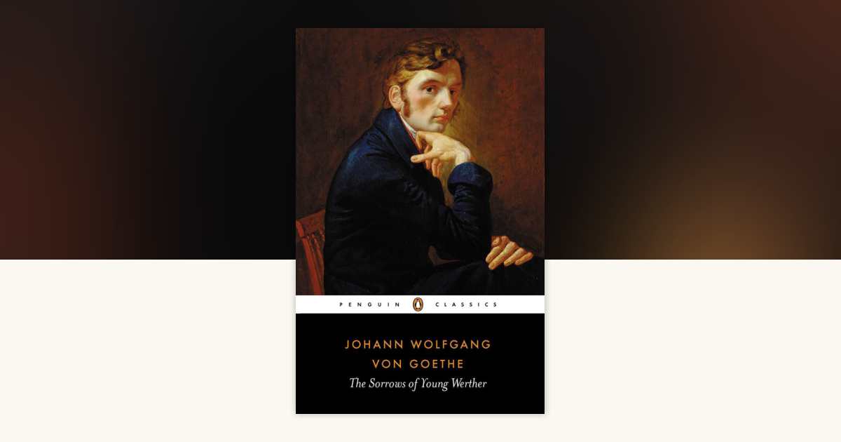 The Sorrows of Young Werther by Johann Wolfgang von Goethe ...