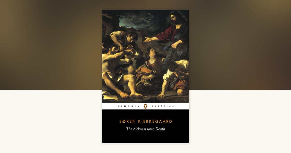 Sickness unto Death by Søren Kierkegaard: 9780140445336