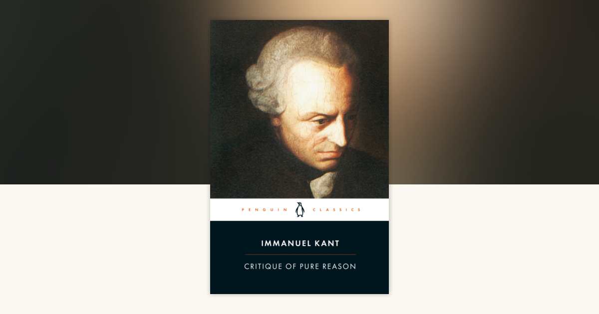Critique of Pure Reason by Immanuel Kant: 9780140447477
