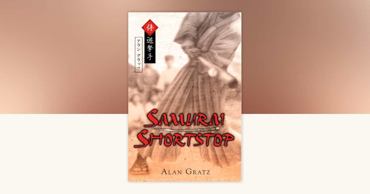 Samurai Shortstop by Alan M. Gratz: 9780142410998 | PenguinRandomHouse ...