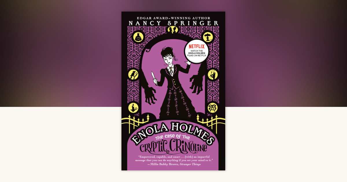 Enola Holmes: The Case of the Cryptic Crinoline by Nancy Springer 