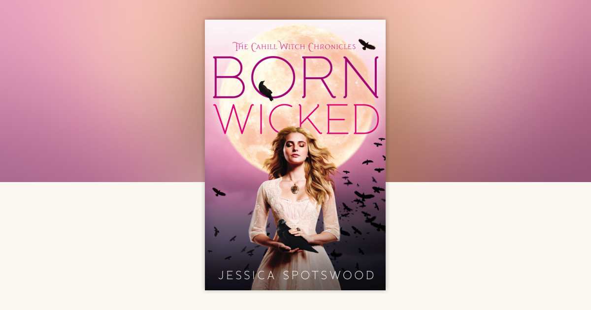 Born Wicked by Jessica Spotswood 9780142421871 PenguinRandomHouse