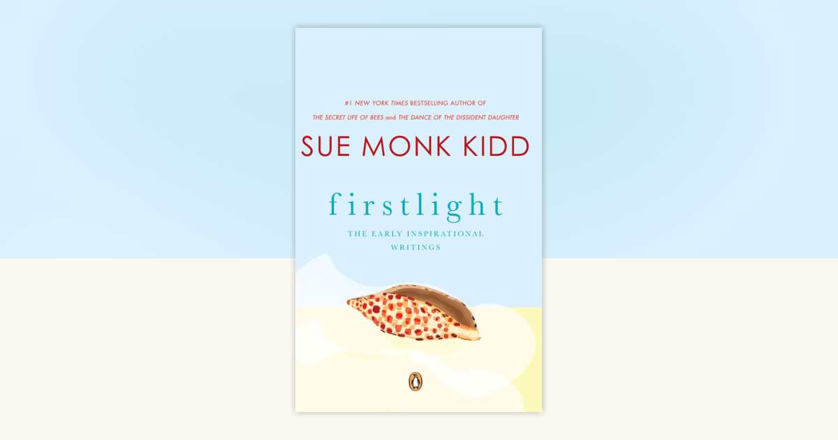 Firstlight by Sue Monk Kidd: 9780143112327 | PenguinRandomHouse.com: Books