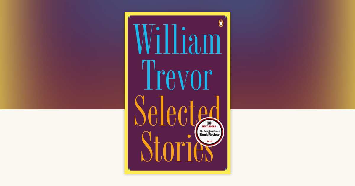 Selected Stories by William Trevor: 9780143115960