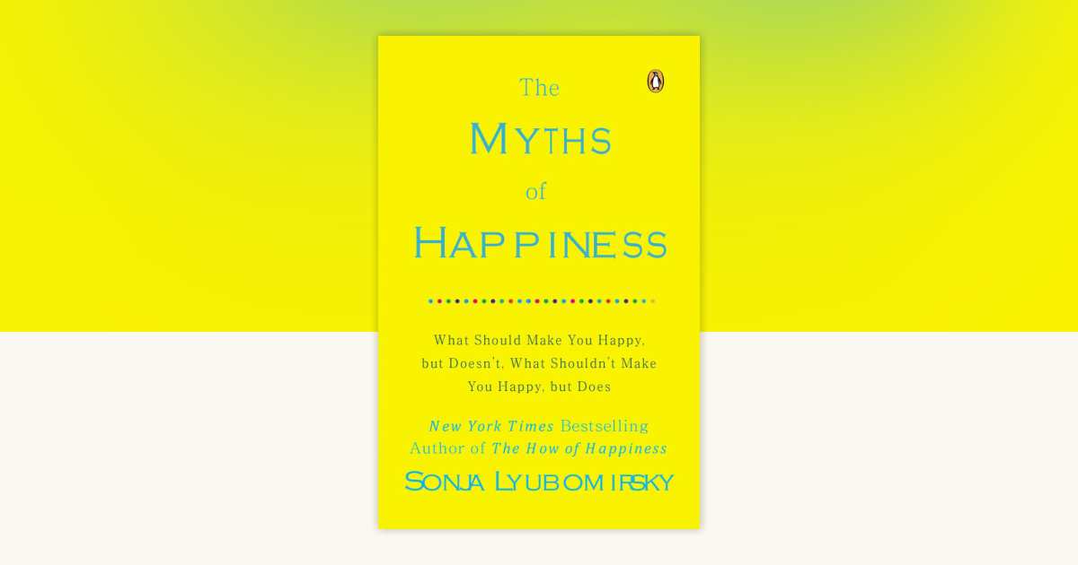 The Myths of Happiness by Sonja Lyubomirsky: 9780143124511