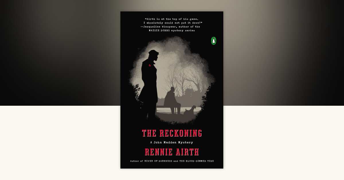 The Reckoning by Rennie Airth: 9780143126942 | PenguinRandomHouse.com ...
