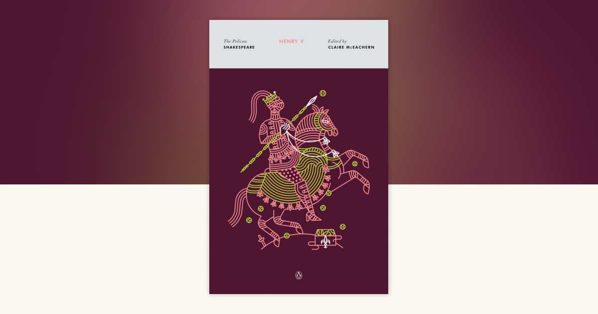 Henry V by William Shakespeare: 9780143130246 | PenguinRandomHouse
