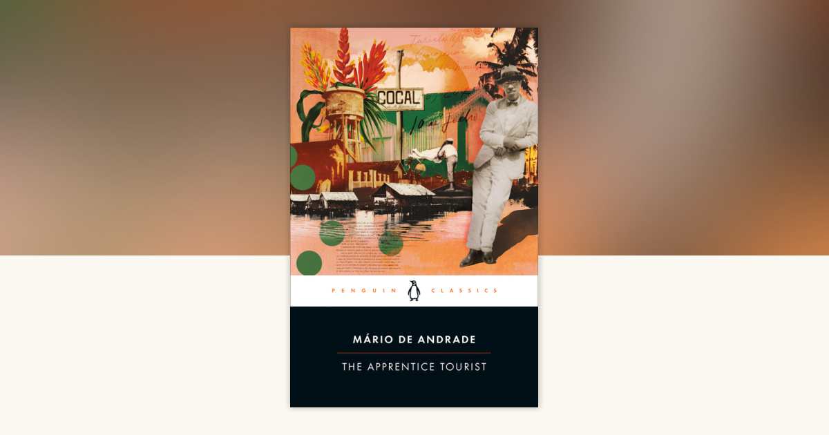 The Apprentice Tourist by Mário de Andrade: 9780143137351