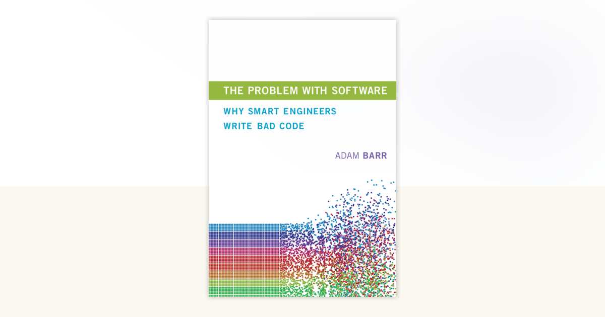 The Problem with Software by Adam Barr: 9780262038515 ...