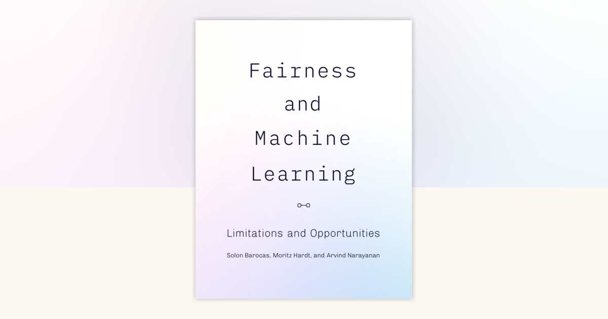 Fairness and Machine Learning by Solon Barocas, Moritz Hardt, Arvind ...