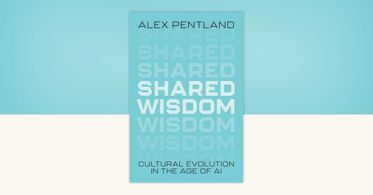 Shared Wisdom by Alex Pentland: 9780262050999 | PenguinRandomHouse.com ...