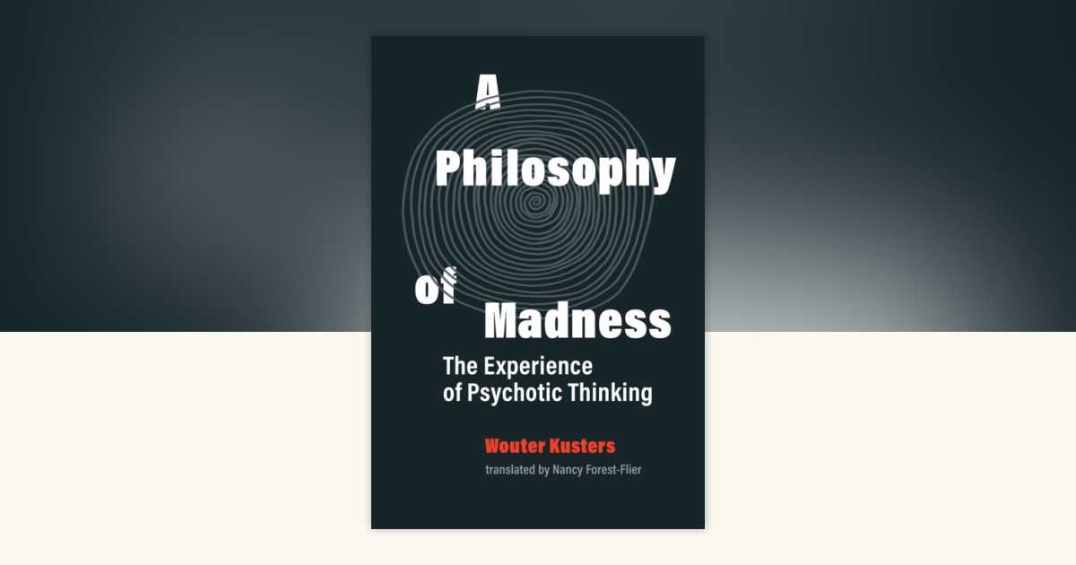 A Philosophy of Madness by Wouter Kusters: 9780262057219