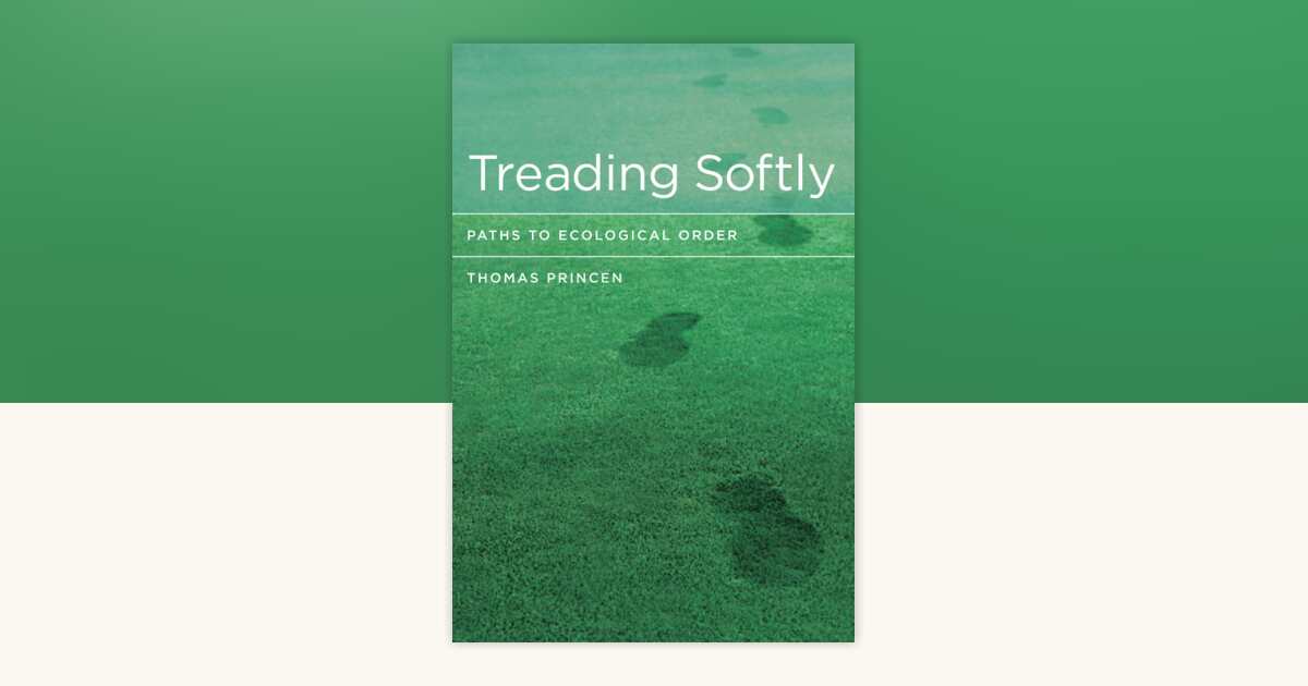 Treading Softly by Thomas Princen: 9780262290579 | PenguinRandomHouse ...