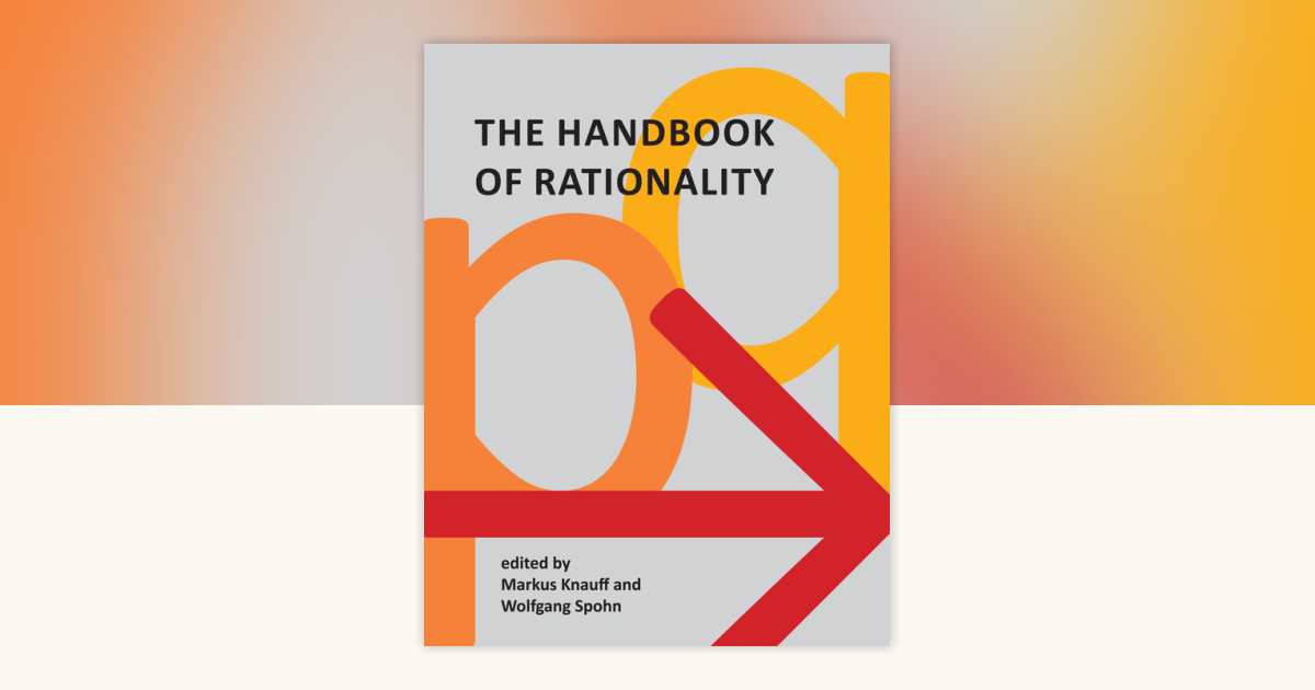 The Handbook of Rationality: 9780262361859 | PenguinRandomHouse.com: Books