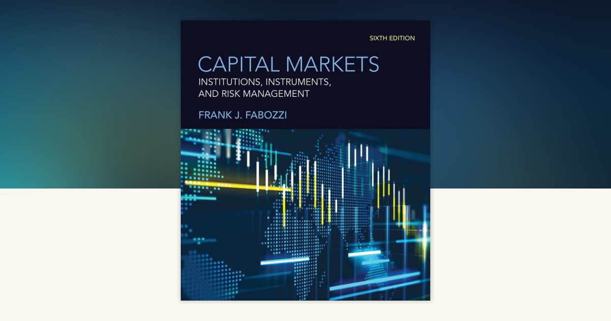 Capital Markets, sixth edition by Frank J. Fabozzi