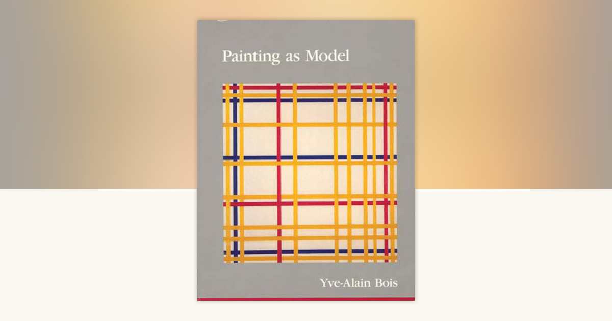 アート・デザイン・音楽 Painting as Model by Yve-Alain Bois Painting as Model by Yve-Alain Bois: 9780262521802