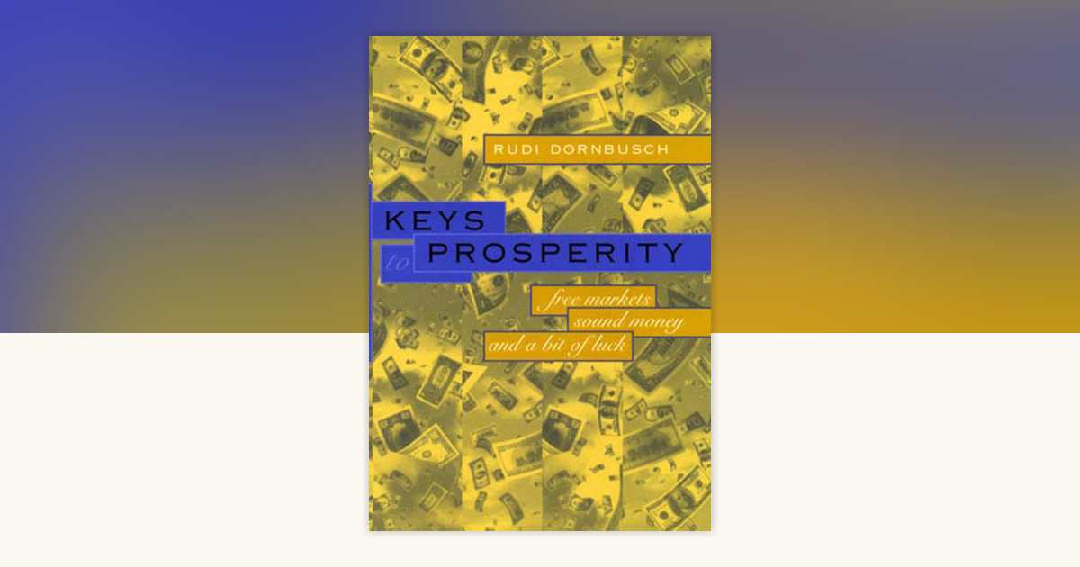 Keys to Prosperity by Rudiger Dornbusch: 9780262541367