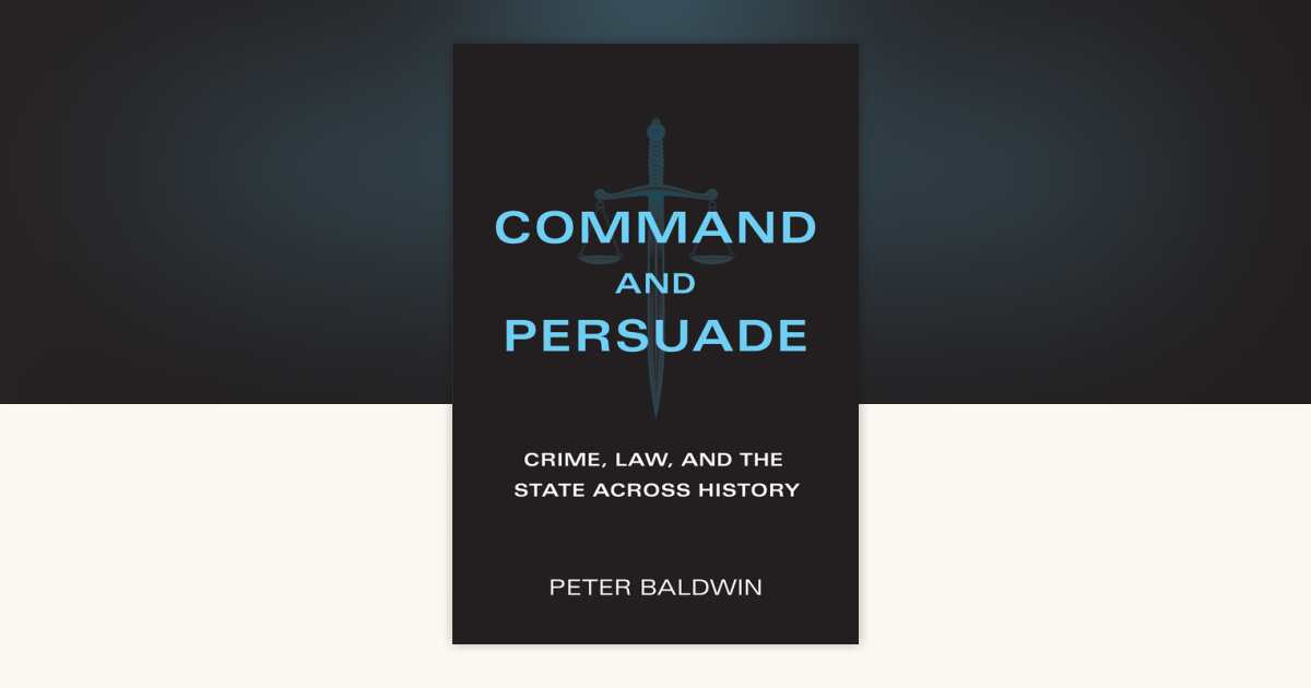 Command and Persuade by Peter Baldwin: 9780262546027 ...